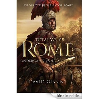 Total war - Rome - ondergang van Carthago [Kindle-editie]