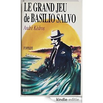 Le Grand Jeu de Basilio Salvo [Kindle-editie]