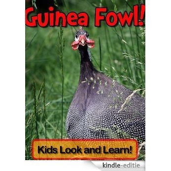 Guinea Fowl! Learn About Guinea Fowl and Enjoy Colorful Pictures - Look and Learn! (50+ Photos of Guinea Fowl) (English Edition) [Kindle-editie]