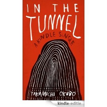 In the Tunnel (Kindle Single) [Kindle-editie]