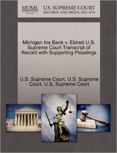 Michigan Ins Bank V. Eldred U.S. Supreme Court Transcript of Record with Supporting Pleadings