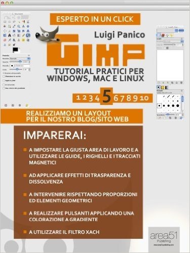 Gimp. Tutorial pratici per Windows, Mac e Linux. Livello 5 (Esperto in un click Vol. 48) (Italian Edition)