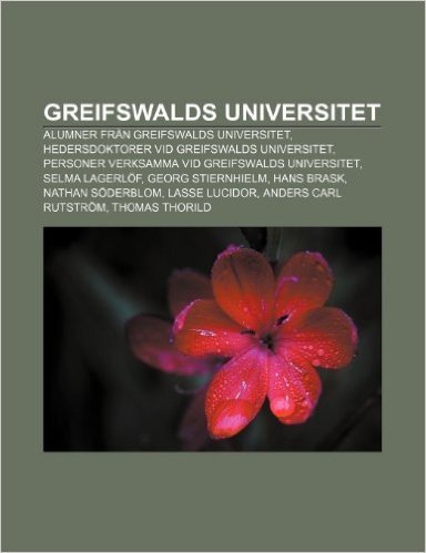 Greifswalds Universitet: Alumner Fran Greifswalds Universitet, Hedersdoktorer VID Greifswalds Universitet