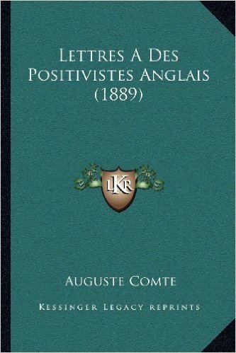 Lettres a Des Positivistes Anglais (1889)
