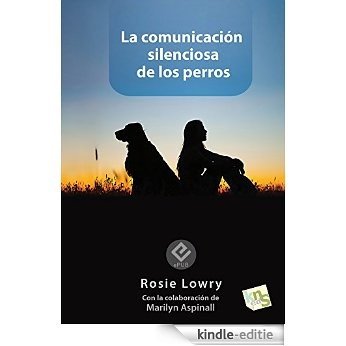 La comunicación silenciosa de los perros (Spanish Edition) [Kindle-editie]