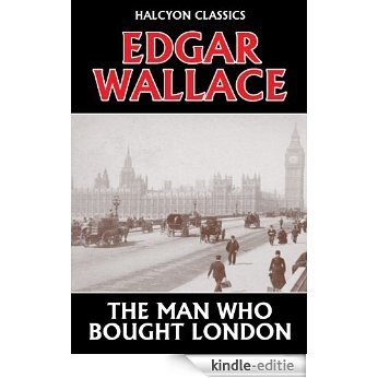 The Man Who Bought London by Edgar Wallace (Halcyon Classics) (English Edition) [Kindle-editie] beoordelingen