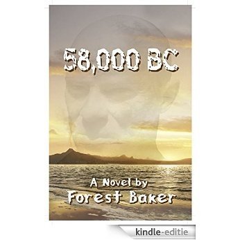 58,000 BC (English Edition) [Kindle-editie]