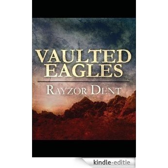 Vaulted Eagles (English Edition) [Kindle-editie]