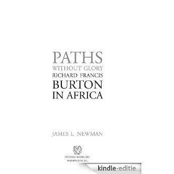 Paths Without Glory: Richard Francis Burton in Africa [Kindle-editie]