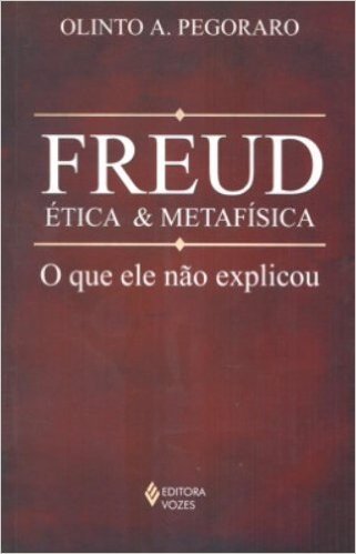Freud, Ética e Metafisica. O que Ele Não Explicou