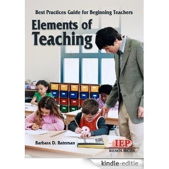 Elements of Teaching: A Best Practices Guide for Beginning Teachers (English Edition) [Kindle-editie]