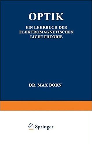 Optik: Ein Lehrbuch Der Elektromagnetischen Lichttheorie