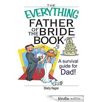 The Everything Father Of The Bride Book: A Survival Guide for Dad! (Everything®) [Kindle-editie] beoordelingen