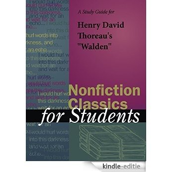 A Study Guide for Henry David Thoreau's Walden and Other Writings (Nonfiction Classics for Students) [Kindle-editie]