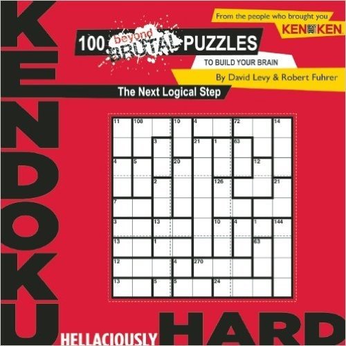 Kendoku: Hellaciously Hard: 100 Beyond Brutal Puzzles to Build Your Brain