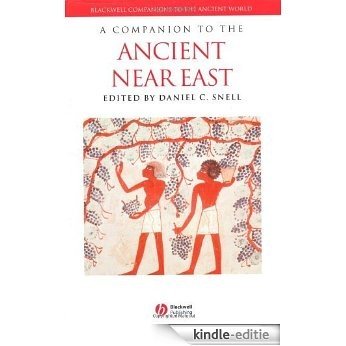 A Companion to the Ancient Near East (Blackwell Companions to the Ancient World) [Kindle-editie]