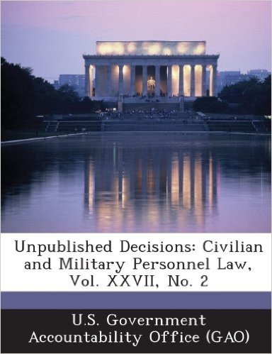 Unpublished Decisions: Civilian and Military Personnel Law, Vol. XXVII, No. 2