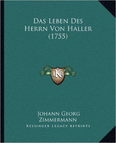 Das Leben Des Herrn Von Haller (1755)