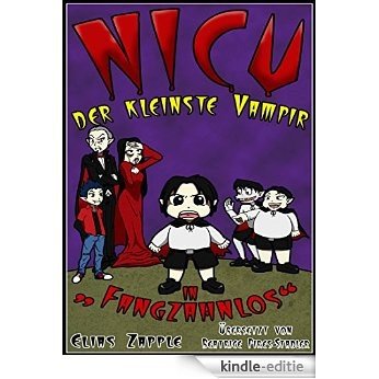 Nicu - der kleinste Vampir in 'Fangzahnlos' (German Edition) [Kindle-editie]