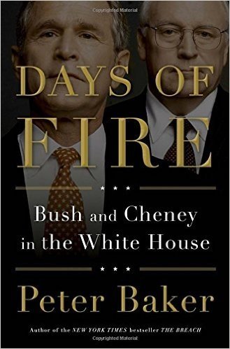 Days of Fire: Bush and Cheney in the White House
