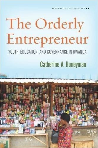 The Orderly Entrepreneur: Youth, Education, and Governance in Rwanda