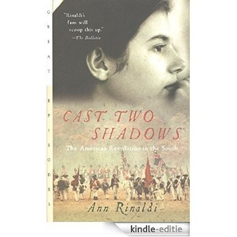 Cast Two Shadows: The American Revolution in the South (Great Episodes) [Kindle-editie]