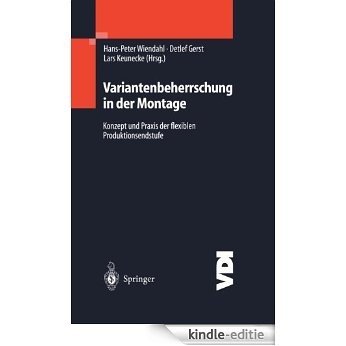 Variantenbeherrschung in der Montage: Konzept und Praxis der flexiblen Produktionsendstufe (VDI-Buch) [Kindle-editie]