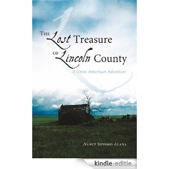 The Lost Treasure of Lincoln County: A Great American Adventure (English Edition) [Kindle-editie]