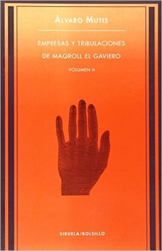 Empresas y Tribulaciones de Maqroll El Gaviero - Tomo 2