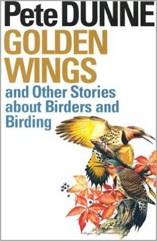 Golden Wings: And Other Stories about Birders and Birding