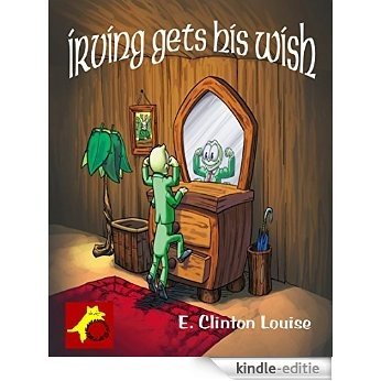 Irving Gets His Wish (English Edition) [Kindle-editie]