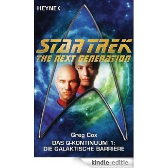 Star Trek - The Nerxt Generation: Die galaktische Barriere: Das Q-Kontinuum 1 - Roman (German Edition) [Kindle-editie]