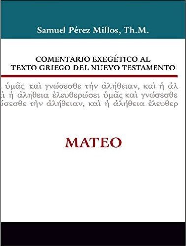 Comentario Exegetico Al Texto Griego del Nuevo Testamento: Mateo