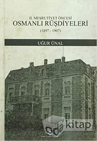 2. Meşrutiyet Öncesi Osmanlı Rüşdiyeleri (1897-1907)