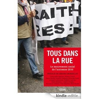 Tous dans la rue : Le mouvement social de l'automne 2010 (Essais (H.C.)) [Kindle-editie]