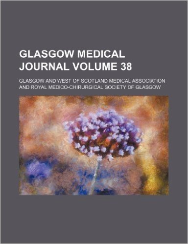Glasgow Medical Journal Volume 38