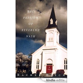 The Passion of Reverend Nash: A Novel [Kindle-editie]