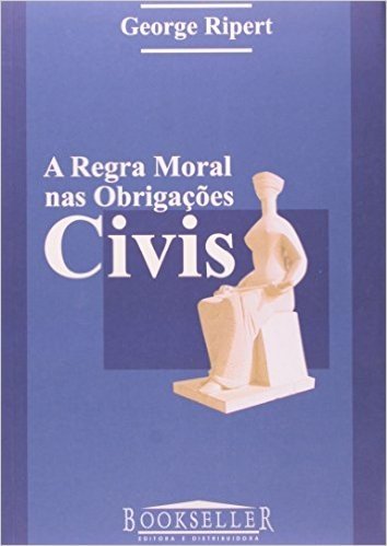 Regra Moral Nas Obrigacoes Civis, A