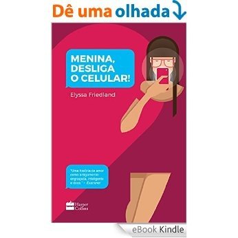 Menina, desliga o celular [eBook Kindle]