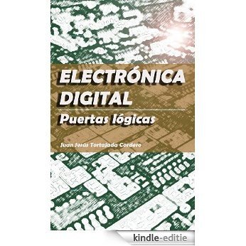 Electrónica digital - Puertas lógicas (Spanish Edition) [Kindle-editie]