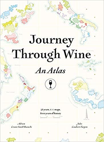Journey Through Wine: An Atlas: 56 Countries, 100 Maps, 8000 Years of History