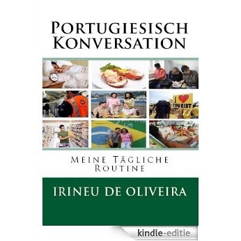 Portugiesisch Konversation : Meine Tägliche Routine (Portuguese Edition) [Kindle-editie]