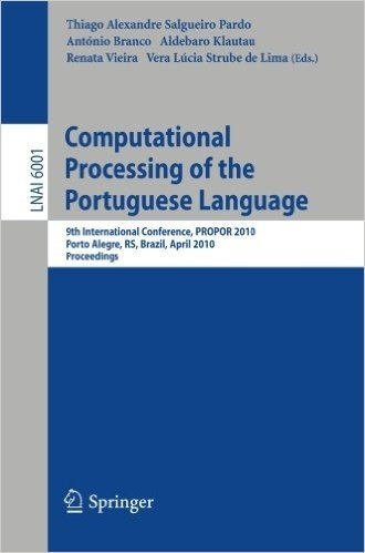 Computational Processing of the Portuguese Language: 9th International Conference, PROPOR 2010, Porto Alegre, RS, Brazil, April 27-30, 2010, Proceedin