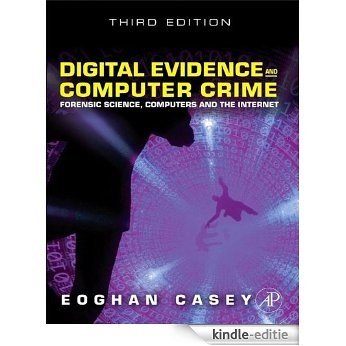 Digital Evidence and Computer Crime: Forensic Science, Computers, and the Internet [Kindle-editie]