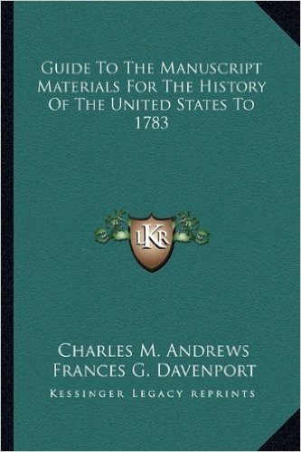 Guide to the Manuscript Materials for the History of the United States to 1783 baixar