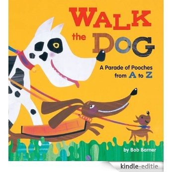 Walk the Dog: A Parade of Pooches from A to Z [Kindle-editie] beoordelingen