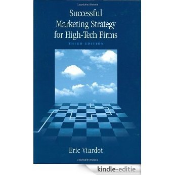 Successful Marketing Strategy for High-Tech Firms (Artech House Technology Management and Professional Developm) [Kindle-editie]