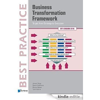 Business Transformation Framework - To get from Strategy to Execution (Best practice) (English Edition) [Kindle-editie]