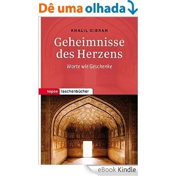 Geheimnisse des Herzens: Worte wie Geschenke (Topos Taschenbücher) (German Edition) [eBook Kindle]