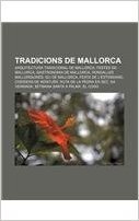 Tradicions de Mallorca: Arquitectura Tradicional de Mallorca, Festes de Mallorca, Gastronomia de Mallorca, Rondalles Mallorquines baixar